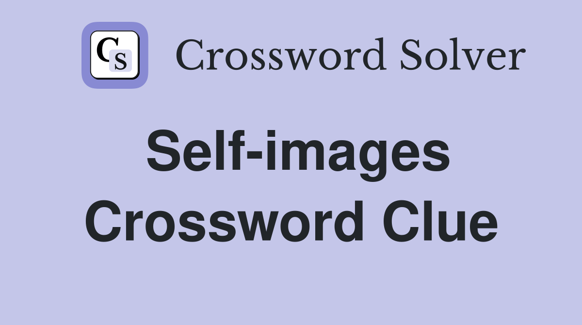 Self-images Crossword Clue