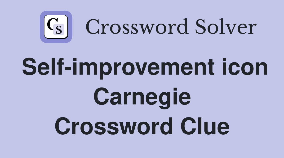 Self-improvement icon Carnegie Crossword Clue