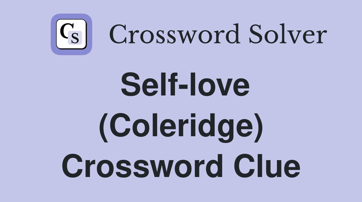 Self-love (Coleridge) Crossword Clue