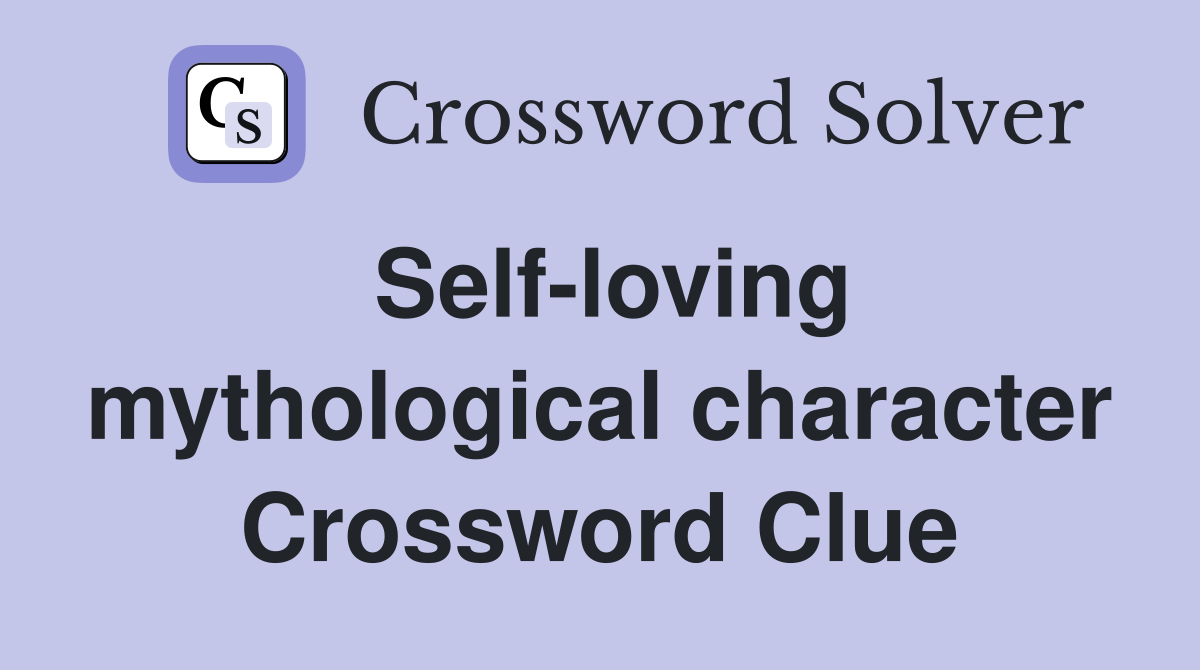 Self-loving mythological character Crossword Clue