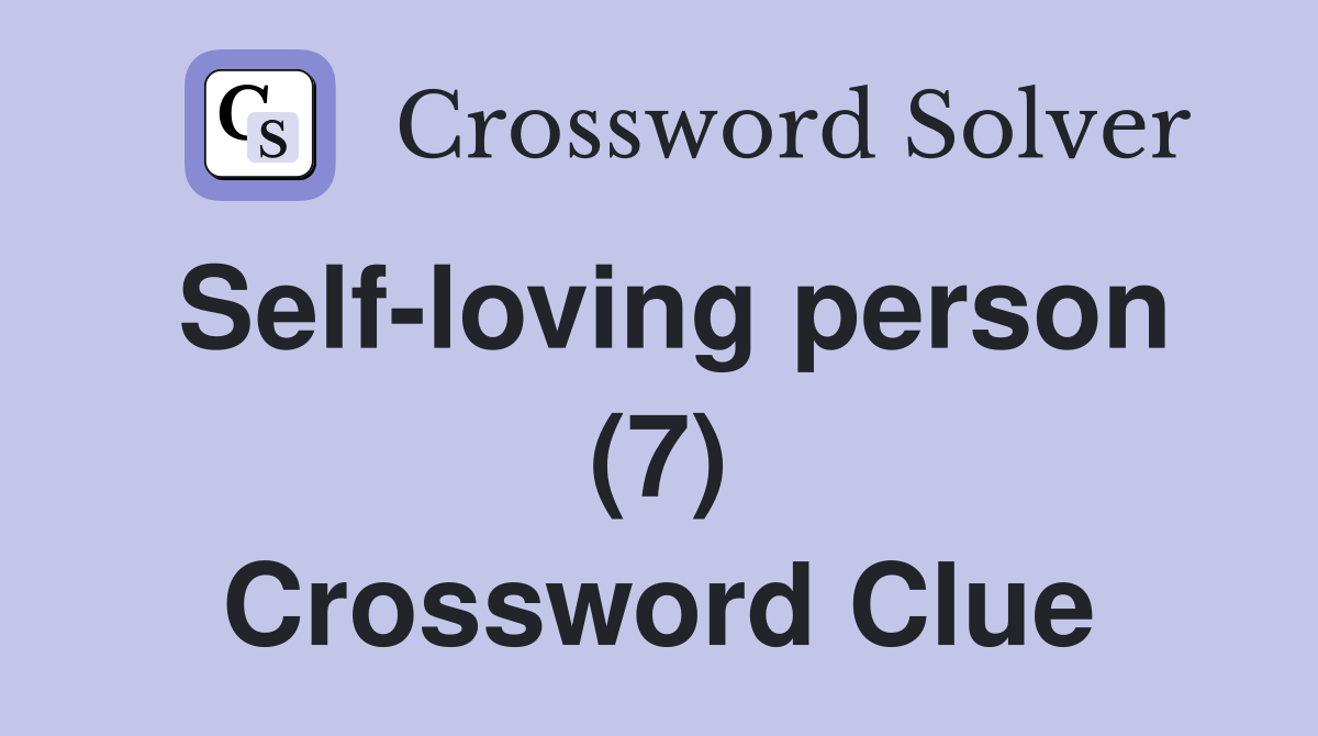 Self-loving person (7) Crossword Clue