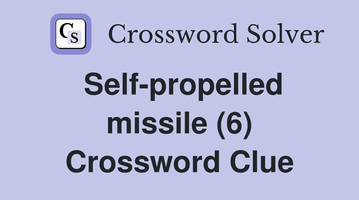 Self-propelled missile (6) Crossword Clue