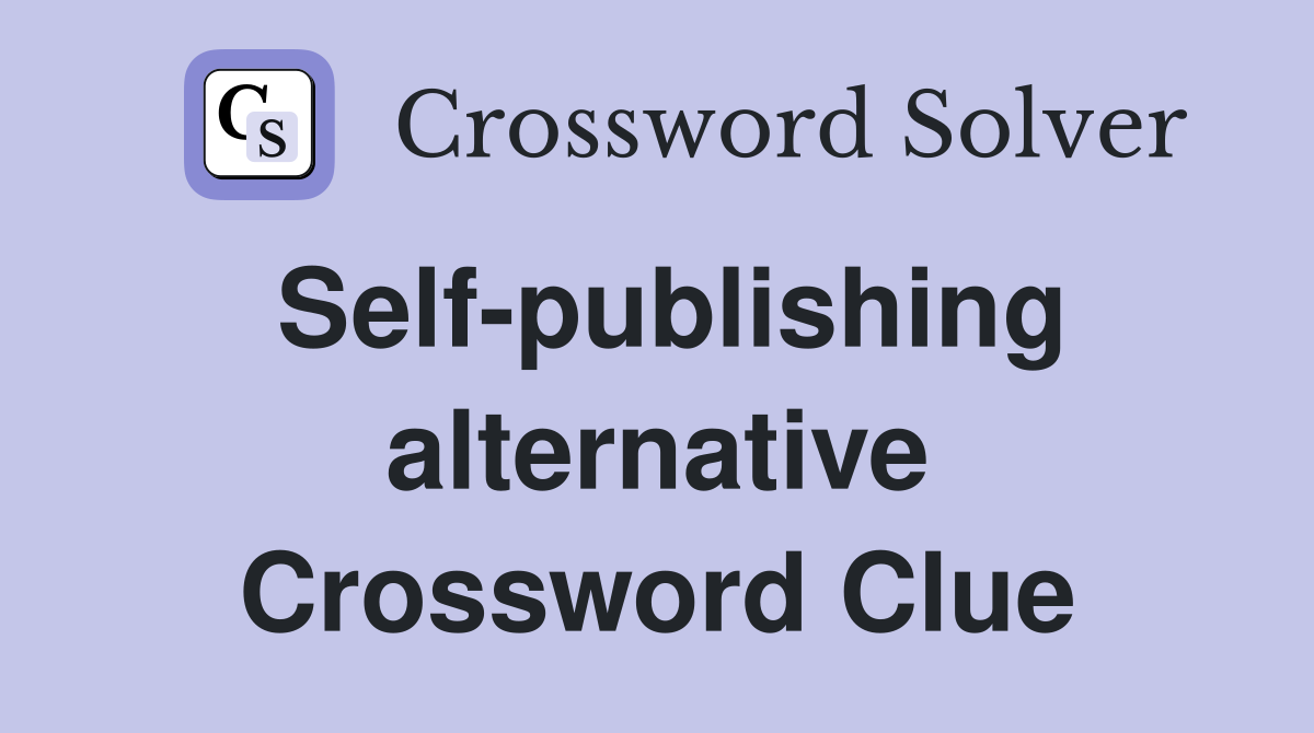 Self-publishing alternative Crossword Clue