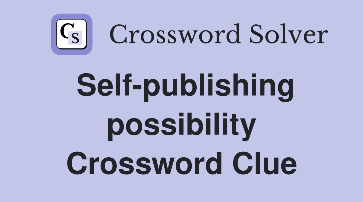 Self-publishing possibility Crossword Clue