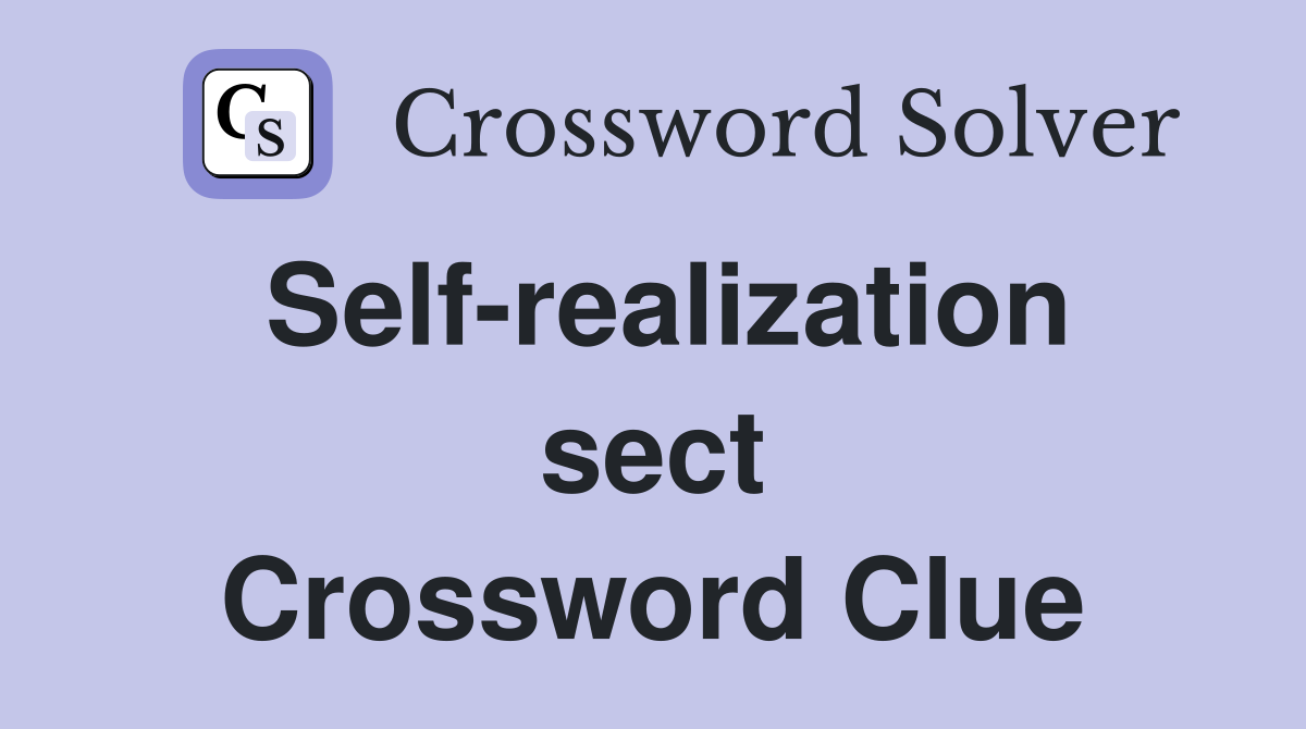 Self-realization sect Crossword Clue