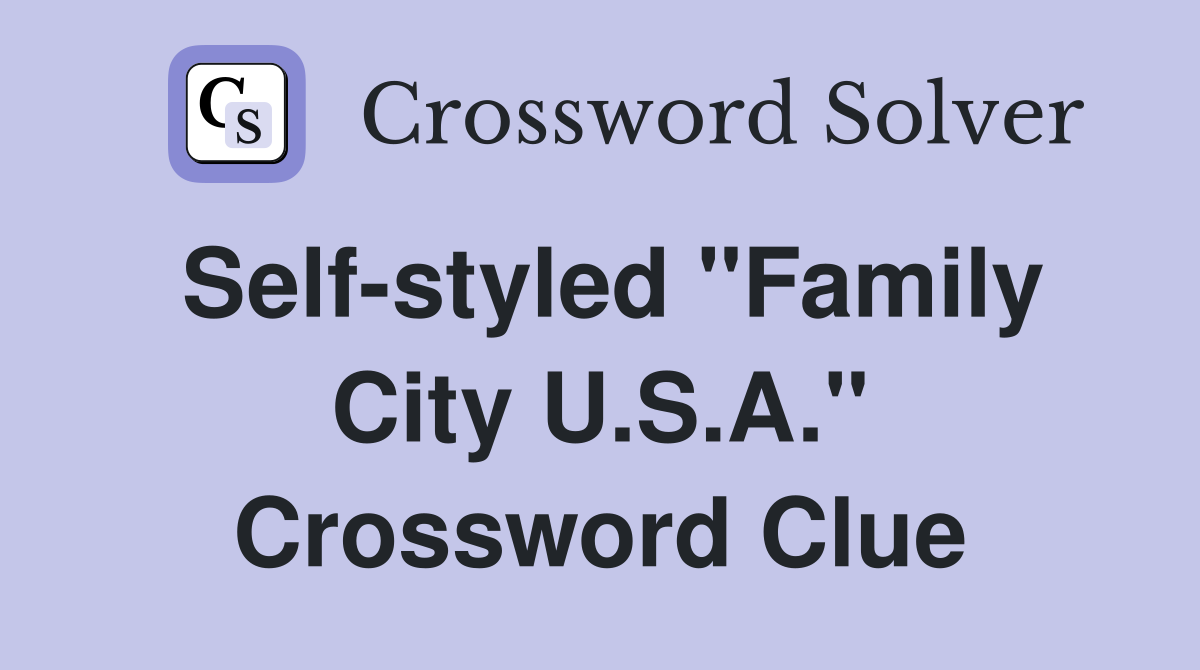 Self-styled "Family City U.S.A." Crossword Clue