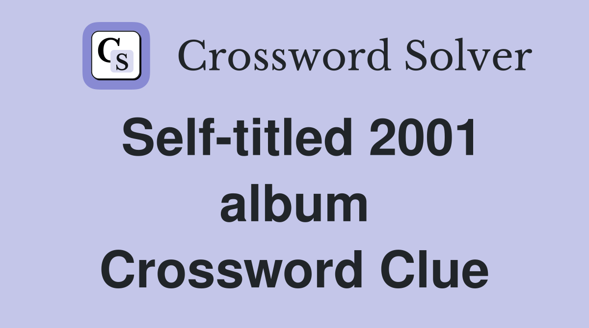 Self-titled 2001 album Crossword Clue