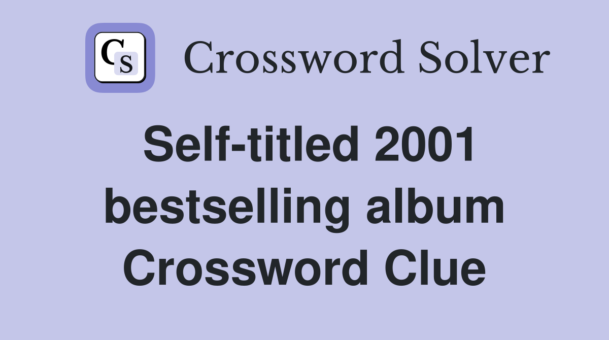 Self-titled 2001 bestselling album Crossword Clue