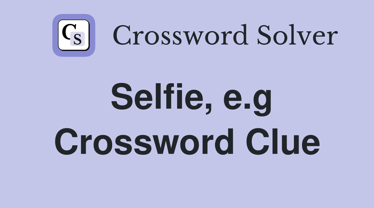 Selfie, e.g Crossword Clue