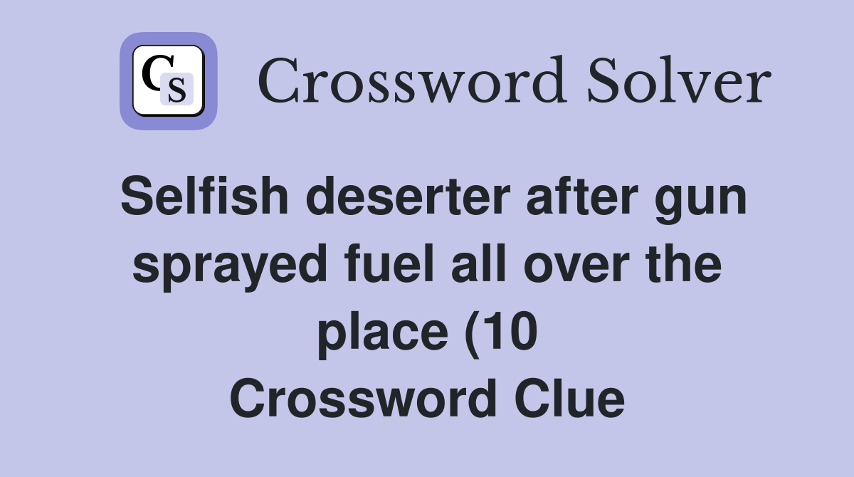 Selfish deserter after gun sprayed fuel all over the place (10 Selfish deserter after gun sprayed fuel all over the place (10