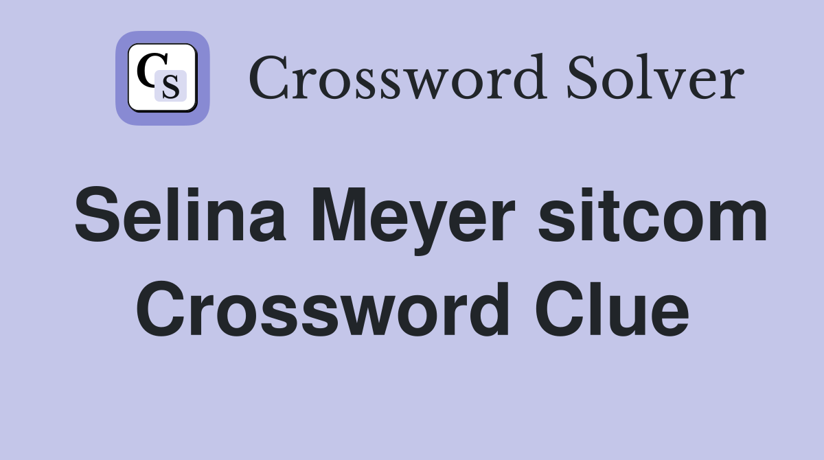 Selina Meyer sitcom Crossword Clue