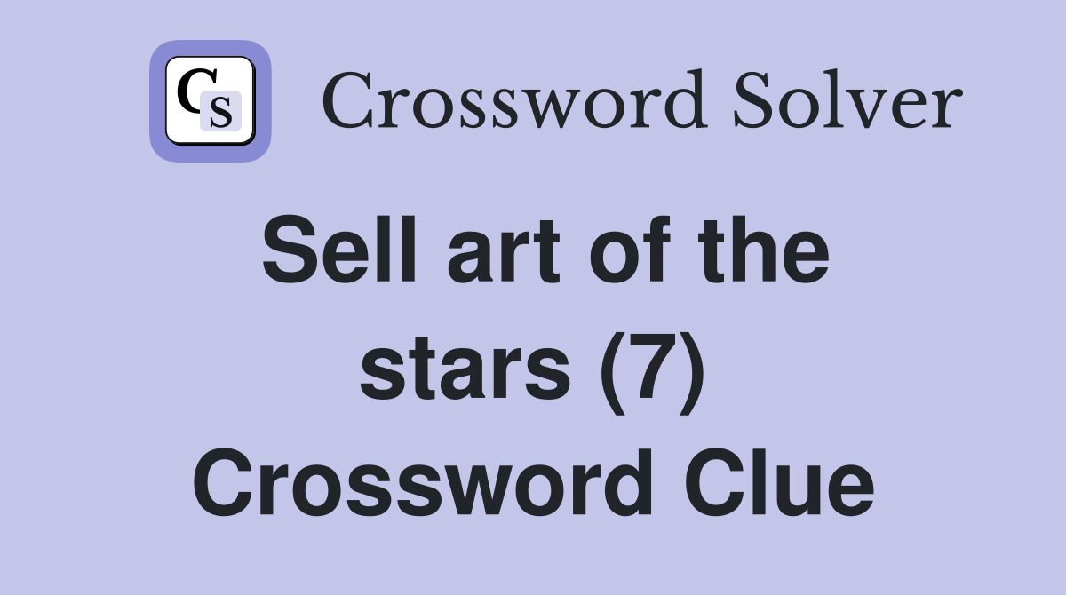Sell art of the stars (7) Crossword Clue