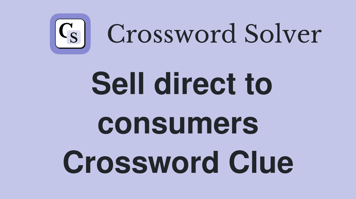 Sell direct to consumers Crossword Clue