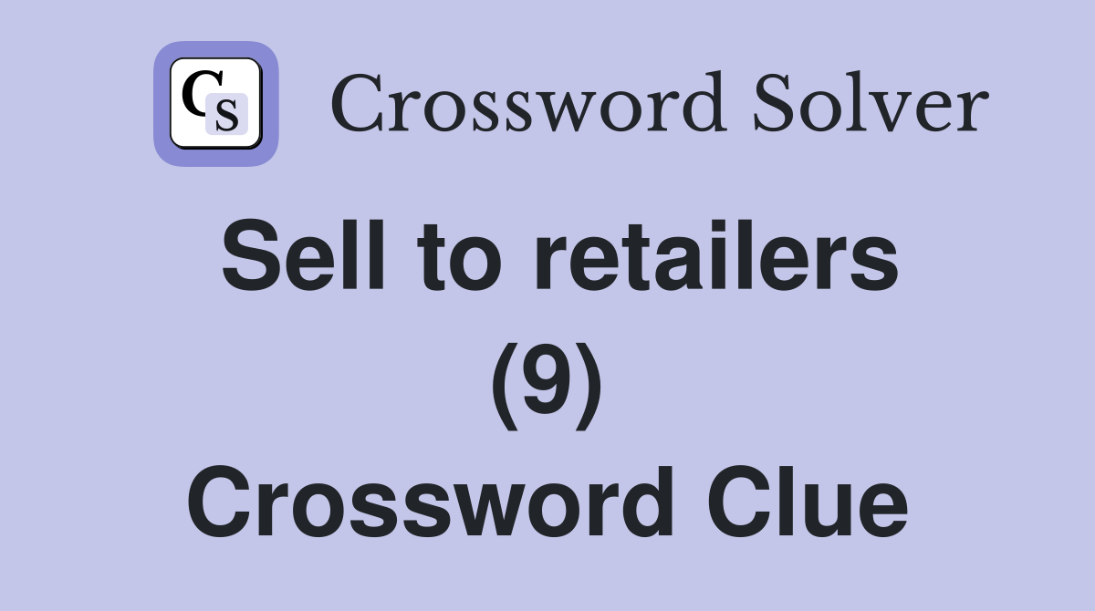 Sell to retailers (9) Crossword Clue