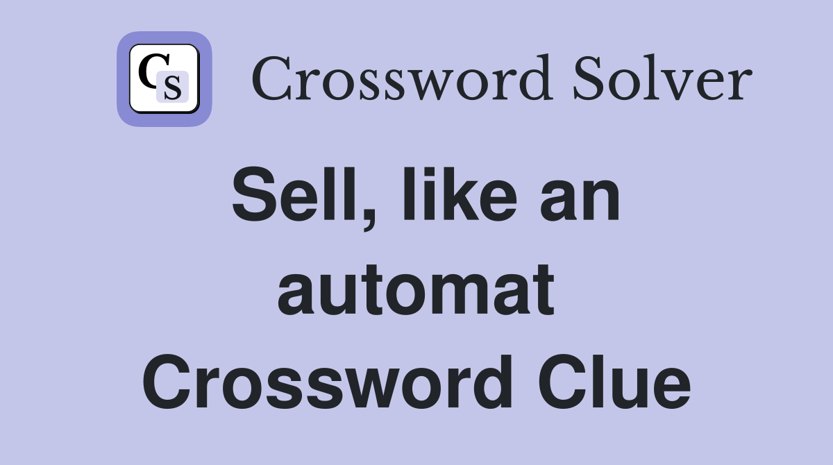 Sell, like an automat Crossword Clue