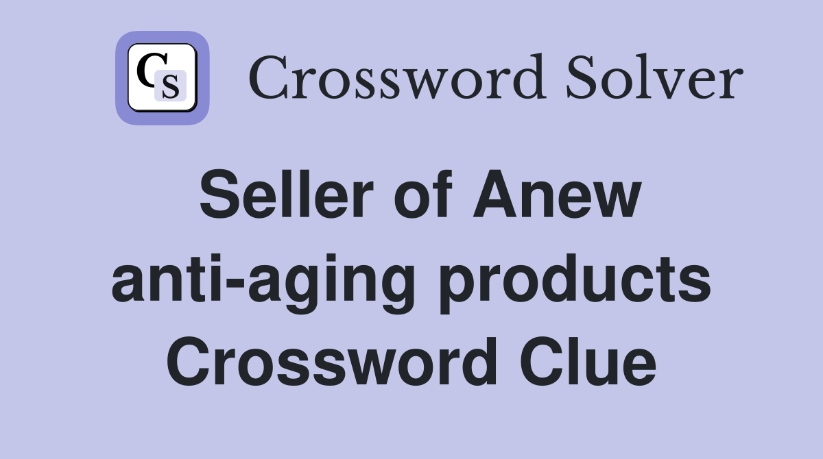 Seller of Anew anti-aging products Crossword Clue