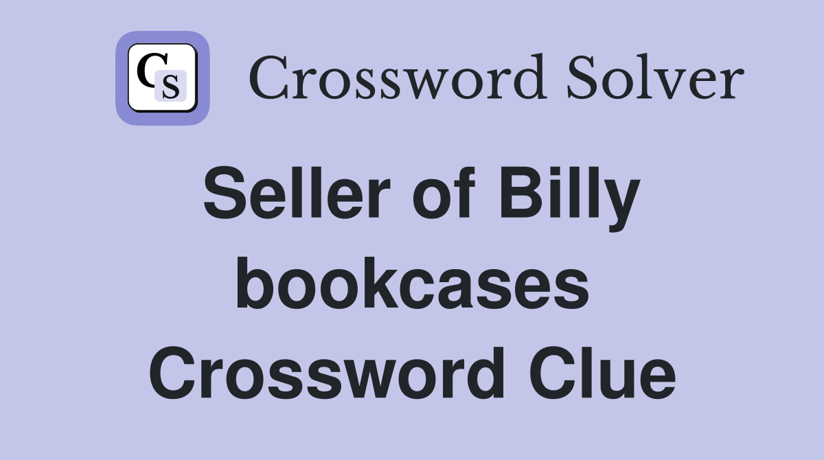 Seller of Billy bookcases Crossword Clue
