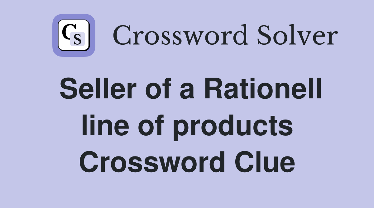 Seller of a Rationell line of products Crossword Clue