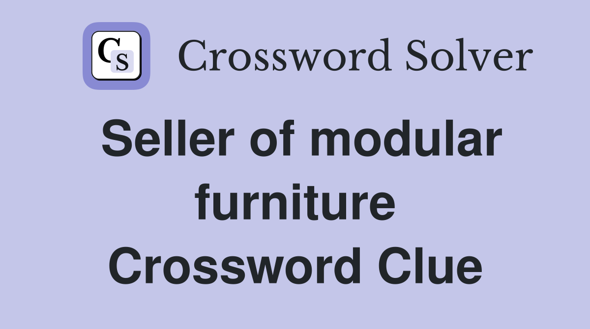 Seller of modular furniture Crossword Clue
