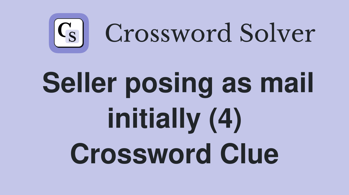 Seller posing as mail initially (4) Crossword Clue
