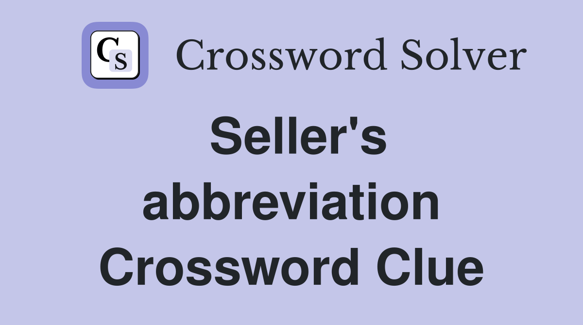 Seller's abbreviation Crossword Clue