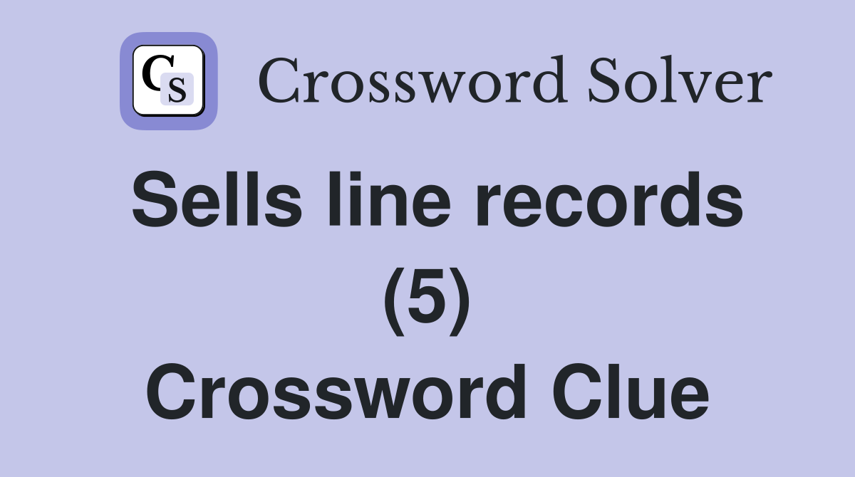 Sells line records (5) Crossword Clue