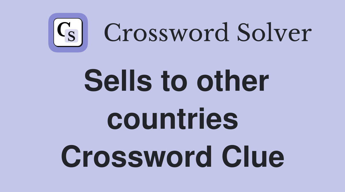 Sells to other countries Crossword Clue