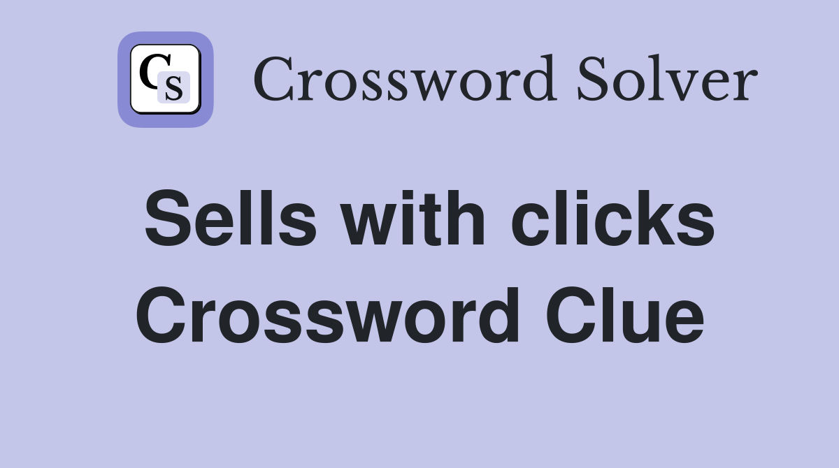 Sells with clicks Crossword Clue