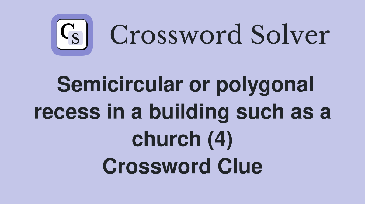 Semicircular or polygonal recess in a building such as a church (4