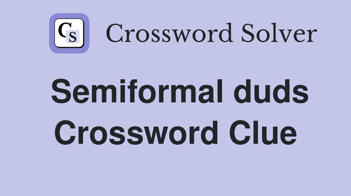Semiformal duds Crossword Clue