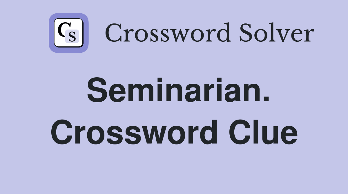 Seminarian. Crossword Clue