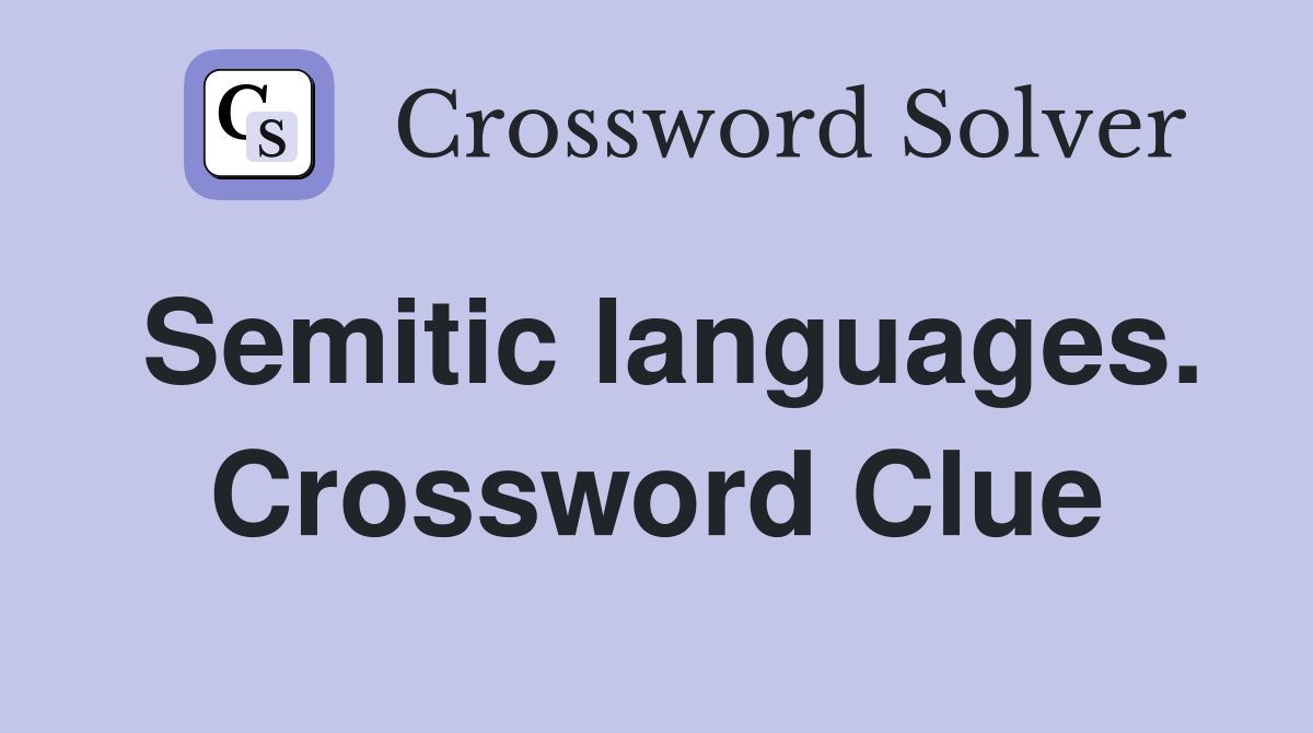 Semitic languages. Crossword Clue