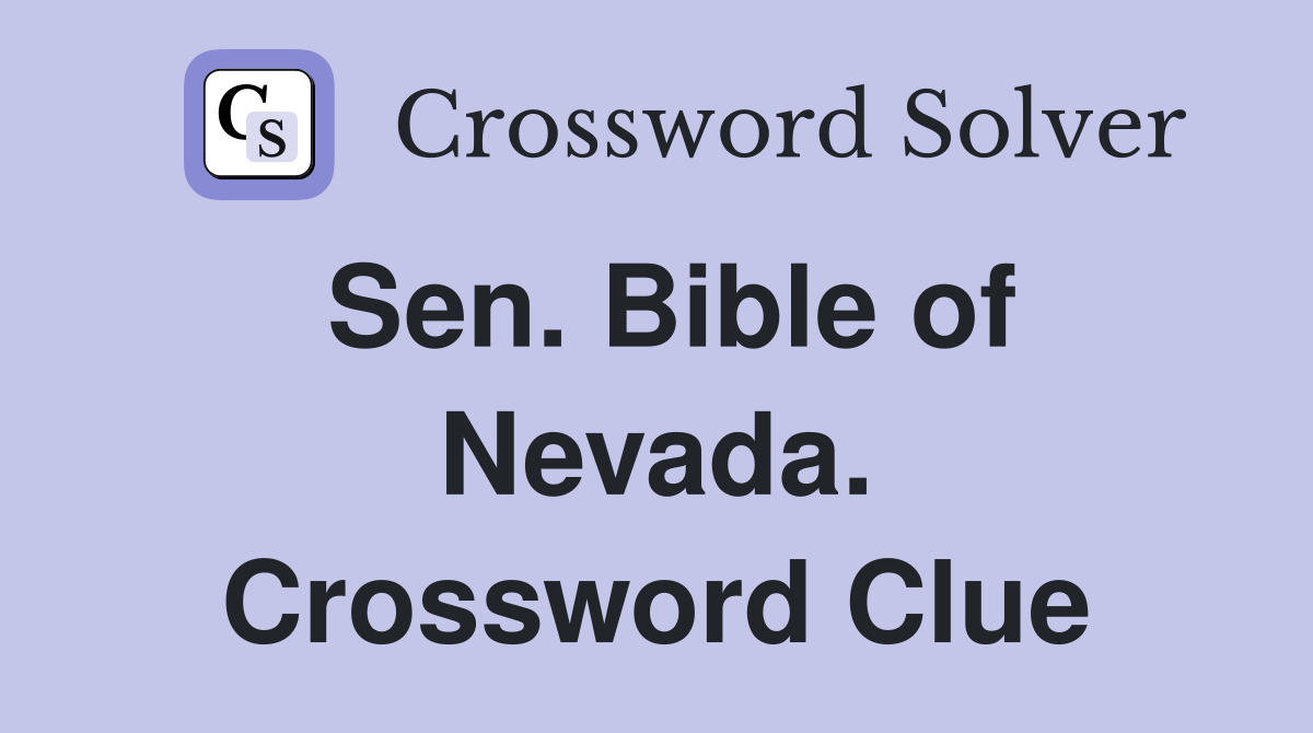 Sen. Bible of Nevada. Crossword Clue
