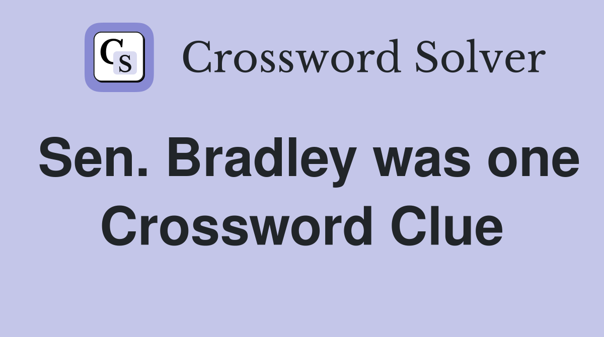 Sen. Bradley was one Crossword Clue