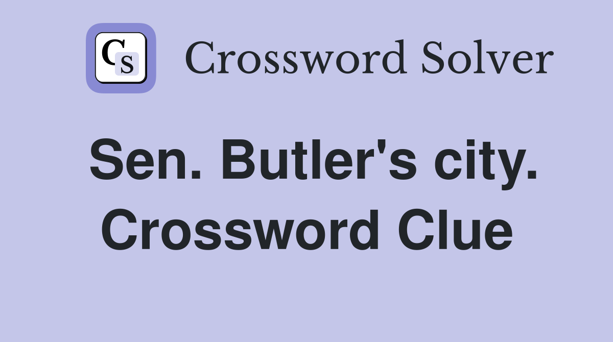 Sen. Butler's city. Crossword Clue