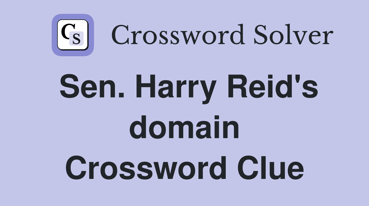 Sen. Harry Reid's domain Crossword Clue