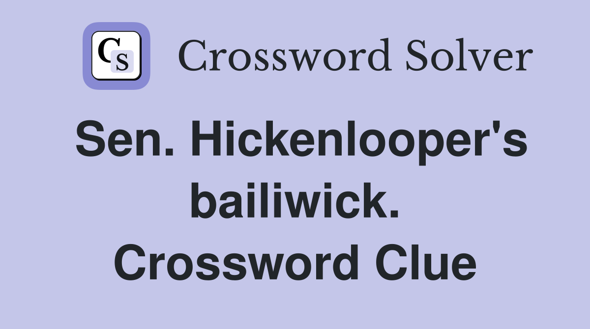 Sen. Hickenlooper's bailiwick. Crossword Clue