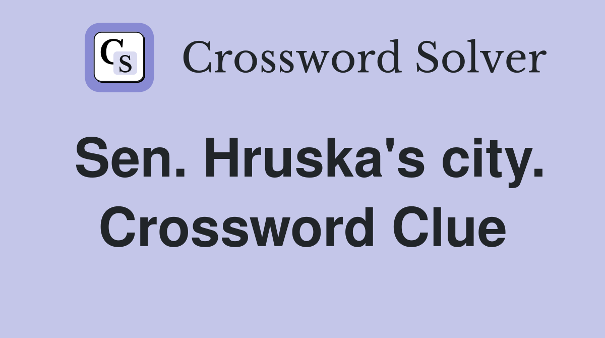 Sen. Hruska's city. Crossword Clue