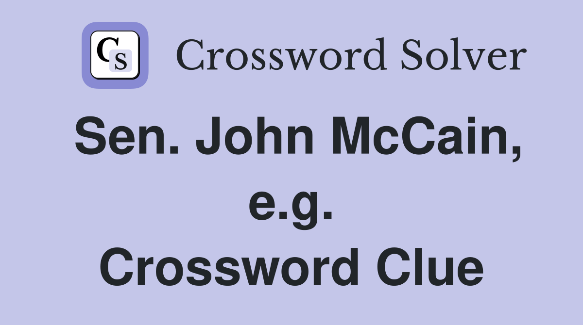 Sen. John McCain, e.g. Crossword Clue