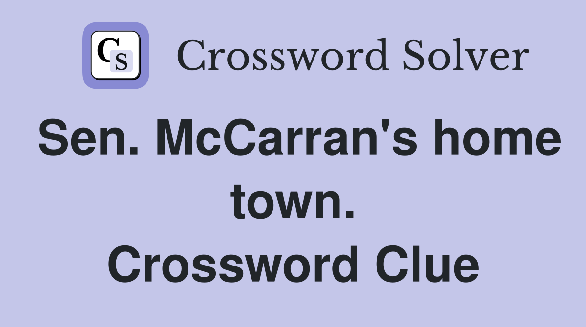 Sen. McCarran's home town. Crossword Clue
