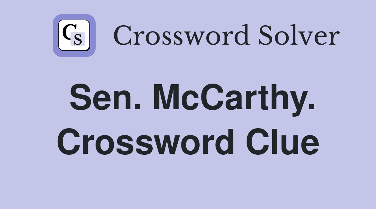 Sen. McCarthy. Crossword Clue