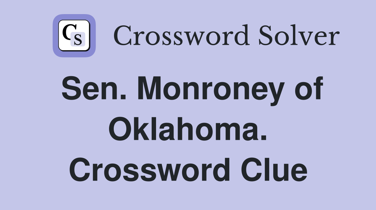 Sen. Monroney of Oklahoma. Crossword Clue