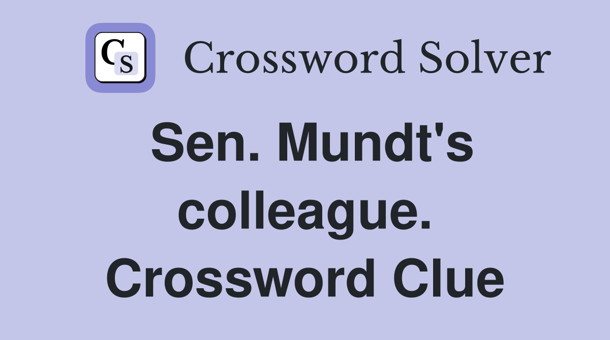 Sen. Mundt's colleague. Crossword Clue