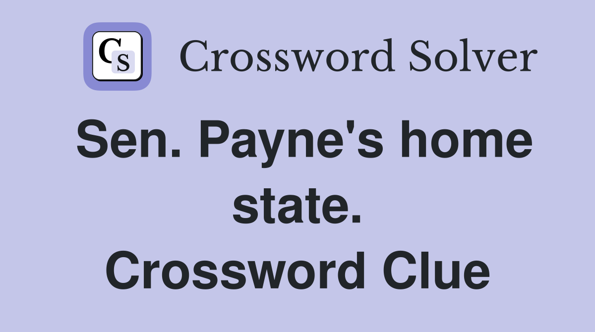 Sen. Payne's home state. Crossword Clue