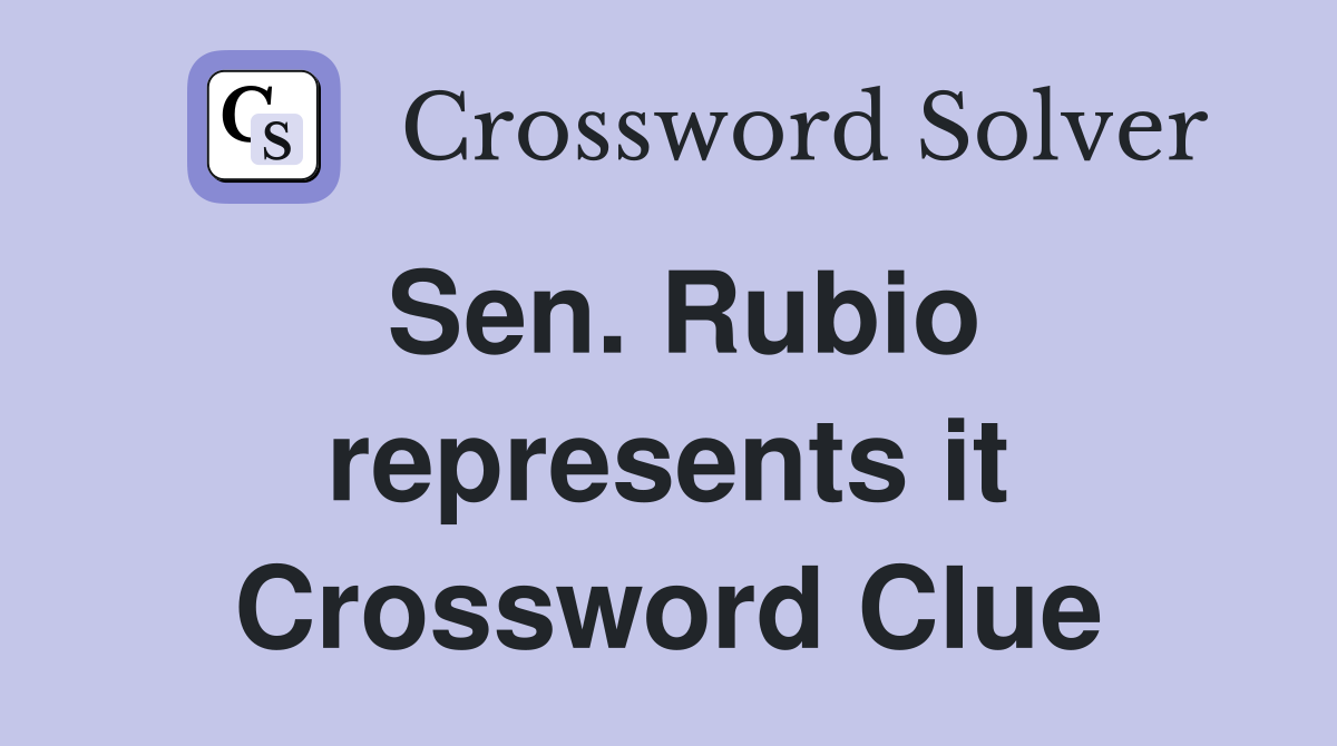 Sen. Rubio represents it Crossword Clue