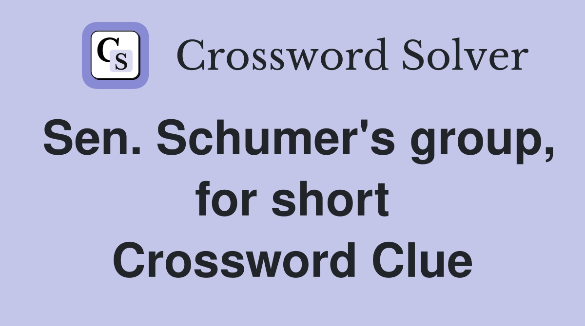 Sen. Schumer's group, for short Crossword Clue
