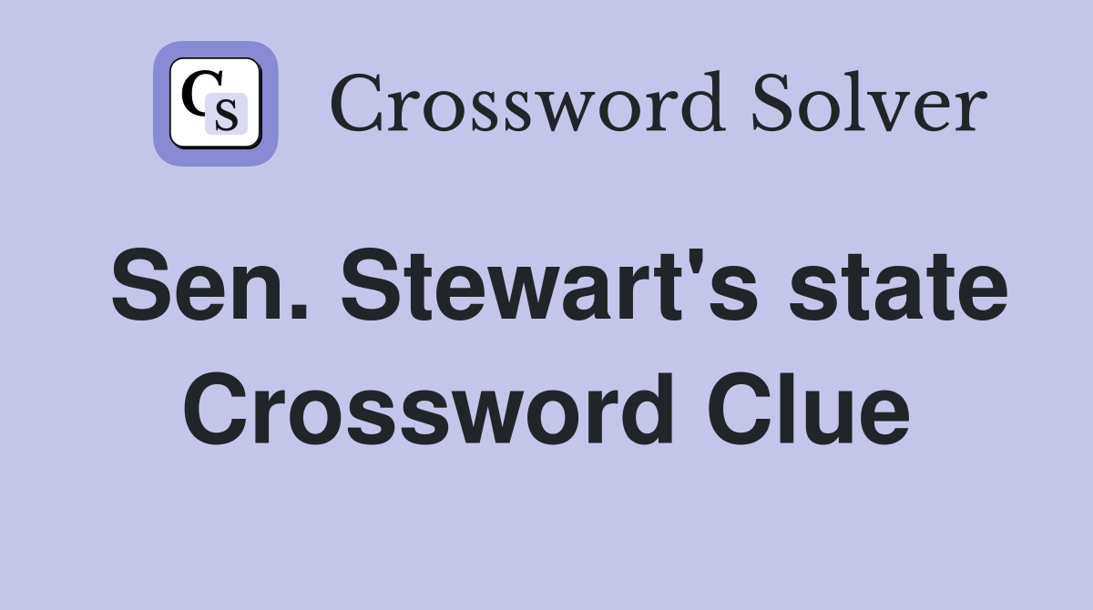 Sen. Stewart's state Crossword Clue