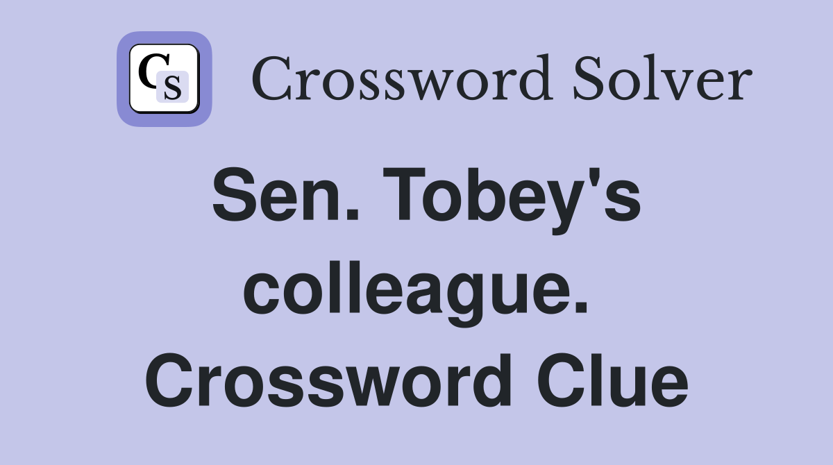 Sen. Tobey's colleague. Crossword Clue