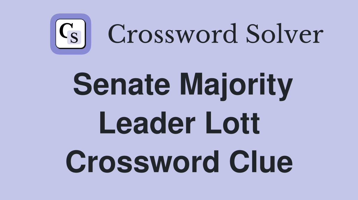 Senate Majority Leader Lott Crossword Clue