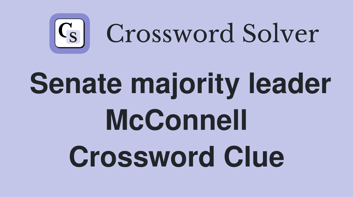 Senate majority leader McConnell Crossword Clue
